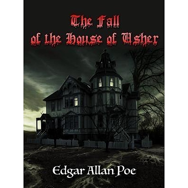 The Fall of the House of Usher / SC Active Business Development SRL, Edgar Allan Poe