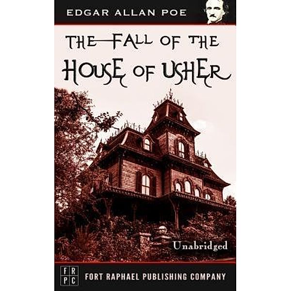 The Fall of the House of Usher - Unabridged / Ft. Raphael Publishing Company, Edgar Allan Poe