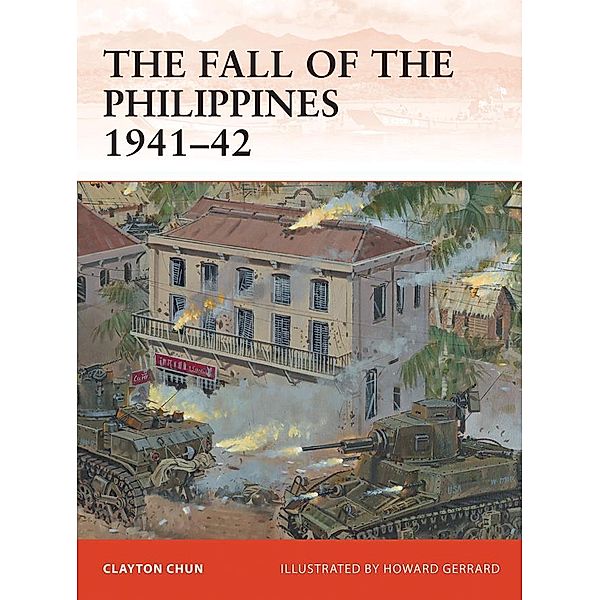 The Fall of the Philippines 1941-42, Clayton K. S. Chun