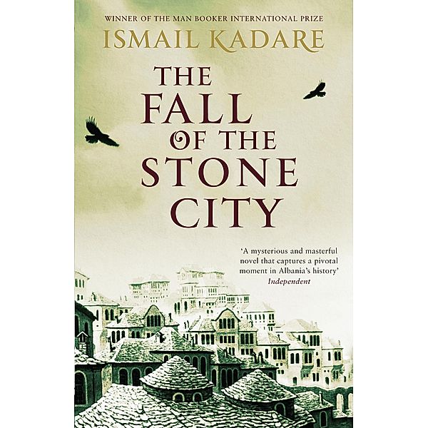 The Fall of the Stone City, Ismail Kadare