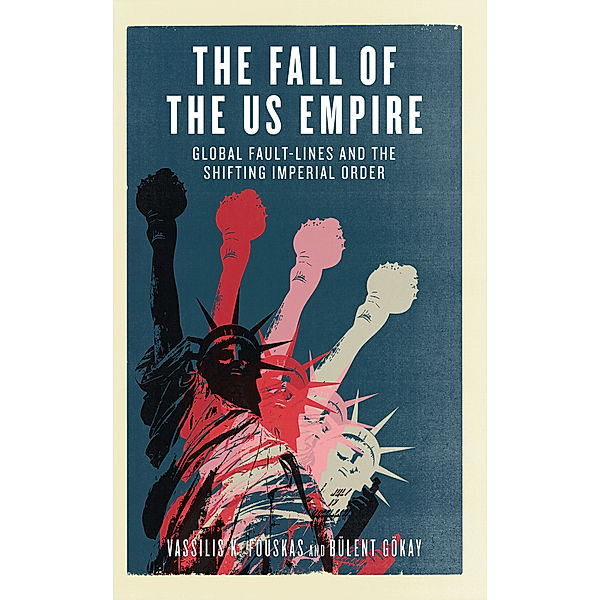 The Fall of the US Empire, Vassilis K. Fouskas, Bülent Gökay