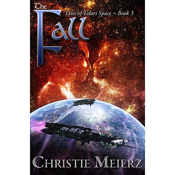 The Fall (Tales of Tolari Space, #3) / Tales of Tolari Space, Christie Meierz