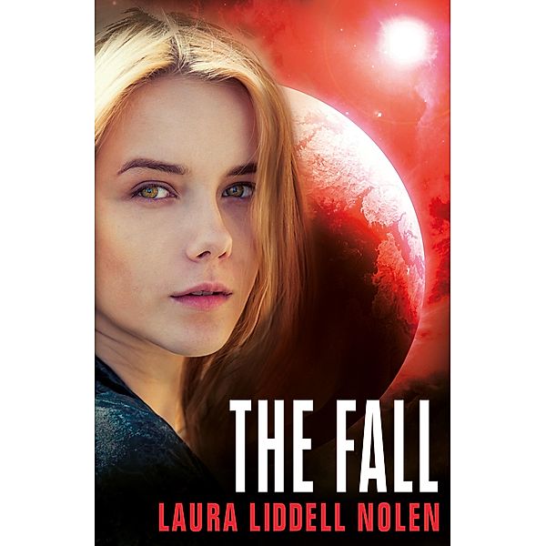 The Fall / The Ark Trilogy Bd.3, Laura Liddell Nolen