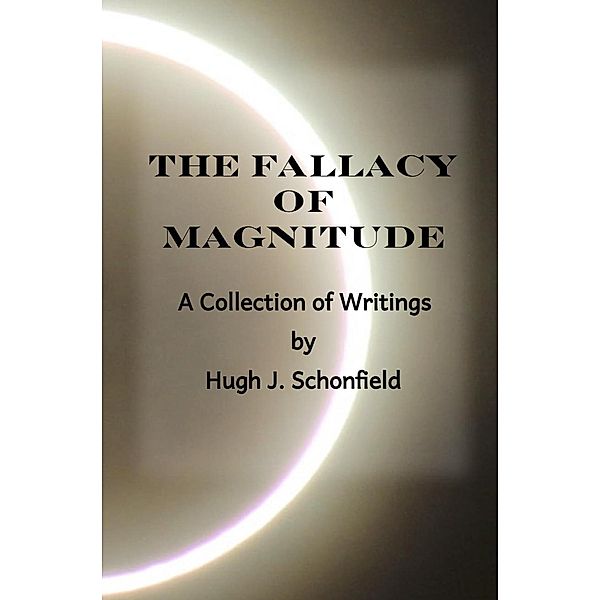 The Fallacy of Magnitude, Hugh J. Schonfield
