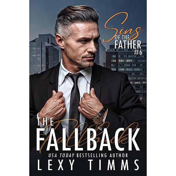 The Fallback (Sins of the Father Series, #6) / Sins of the Father Series, Lexy Timms
