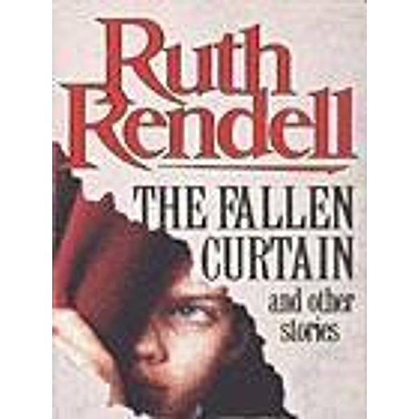 The Fallen Curtain And Other Stories, Ruth Rendell