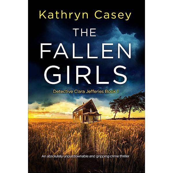 The Fallen Girls / Detective Clara Jefferies Bd.1, Kathryn Casey