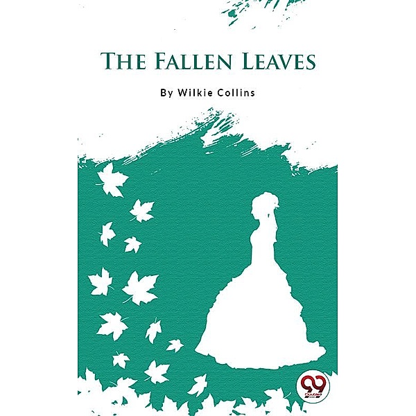 The Fallen Leaves, Wilkie Collins