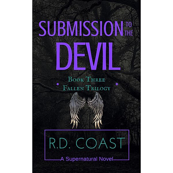 The Fallen Trilogy: Submission to the Devil (The Fallen Trilogy, #3), R. D. Coast