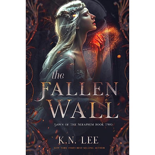 The Fallen Wall (Dawn of the Seraphim) / Dawn of the Seraphim, K. N. Lee