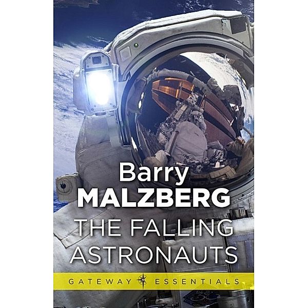 The Falling Astronauts / Gateway Essentials Bd.98, Barry N. Malzberg