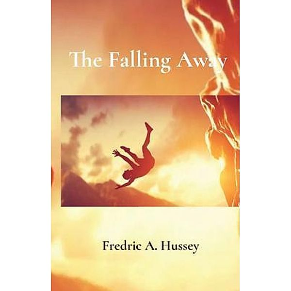 The Falling Away, Fredric A Hussey