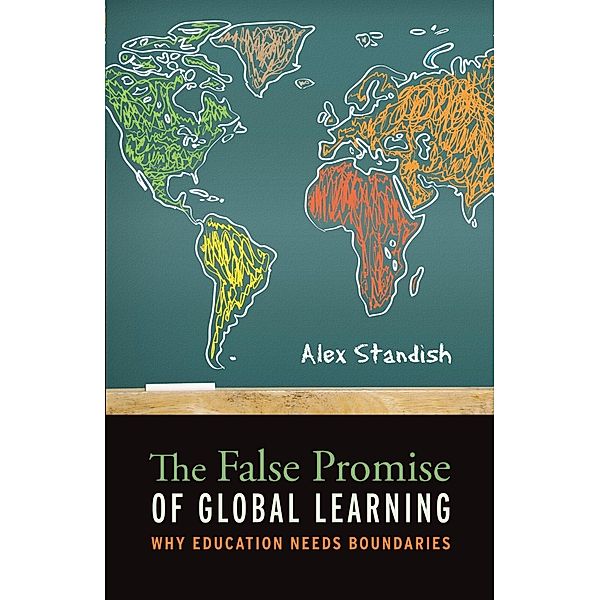 The False Promise of Global Learning, Alex Standish