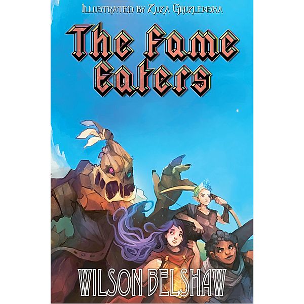 The Fame Eaters (Tumultiverse, #2) / Tumultiverse, Wilson Belshaw