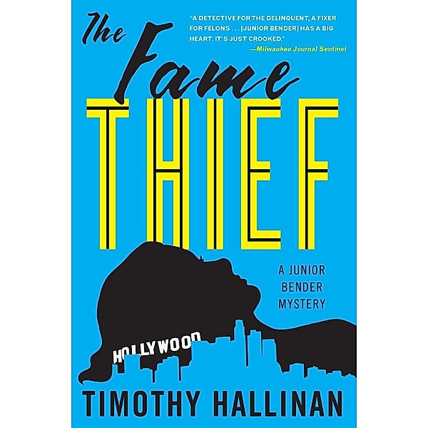The Fame Thief / A Junior Bender Mystery Bd.3, Timothy Hallinan