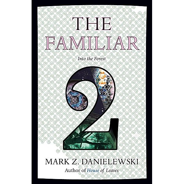 The Familiar - Into the Forest, Mark Z. Danielewski
