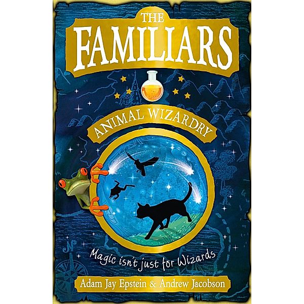 The Familiars: Animal Wizardry, Adam Epstein, Andrew Jacobson