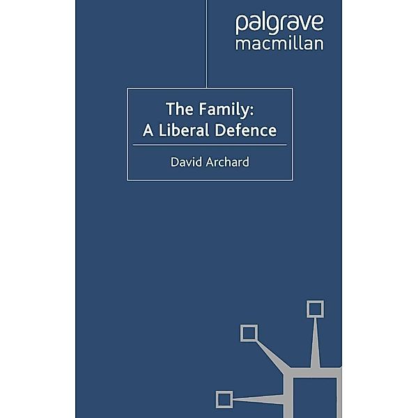 The Family: A Liberal Defence, D. Archard