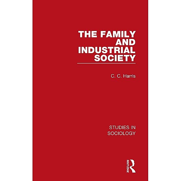 The Family and Industrial Society, C. C. Harris