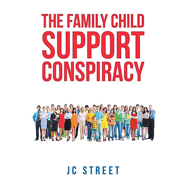 The Family Child Support Conspiracy, Jc Street