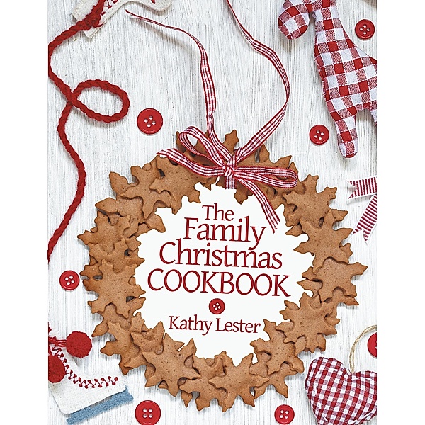 The Family Christmas Cookbook, Kathy Lester