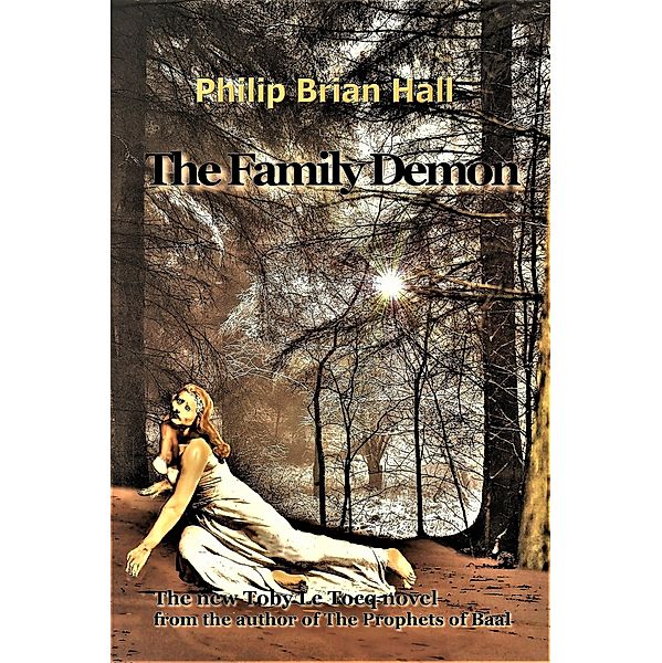 The Family Demon (The Toby Le Tocq Mysteries, #2) / The Toby Le Tocq Mysteries, Philip Brian Hall