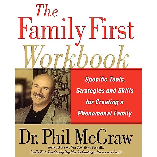 The Family First Workbook, Phillip C. McGraw