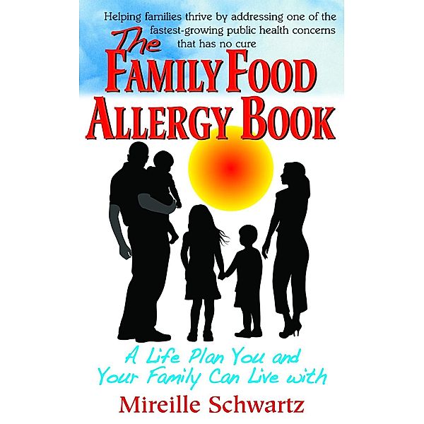 The Family Food Allergy Book, Mireille Schwartz