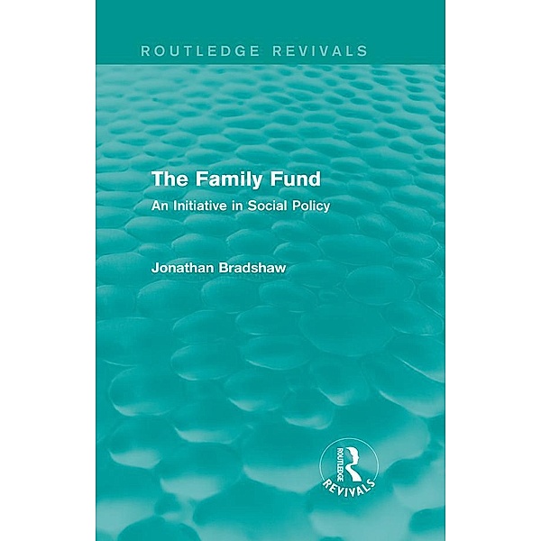 The Family Fund (Routledge Revivals) / Routledge Revivals, Jonathan Bradshaw