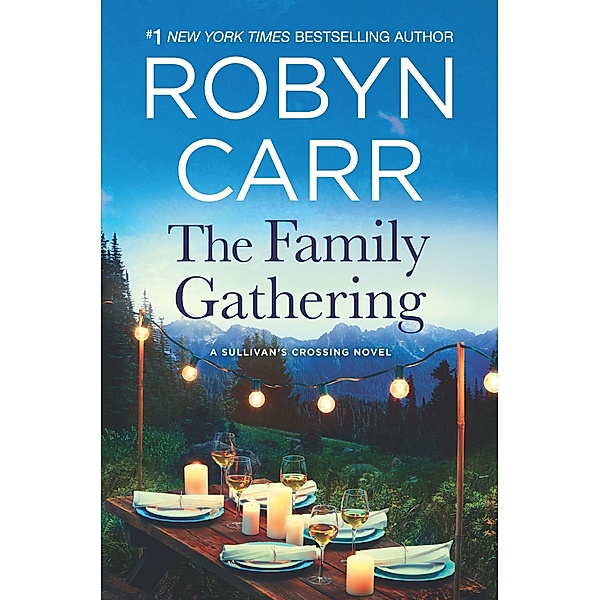The Family Gathering (Sullivan's Crossing, Book 3) / Mills & Boon, Robyn Carr