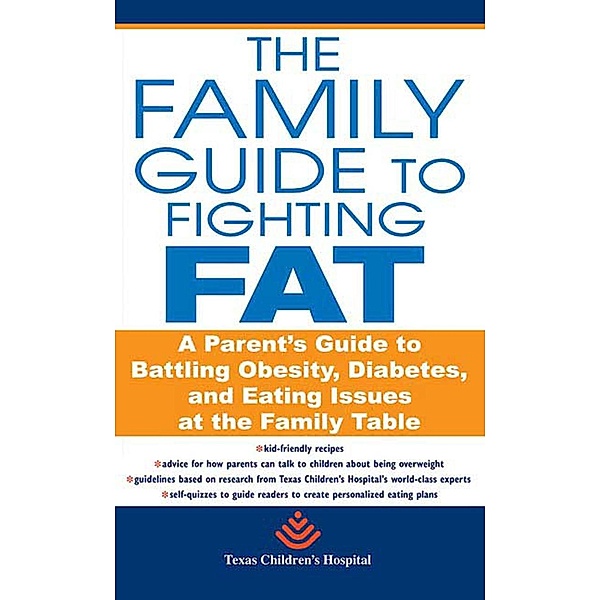 The Family Guide to Fighting Fat, Texas Children's Hospital