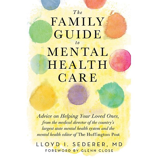 The Family Guide to Mental Health Care, Lloyd I. Sederer