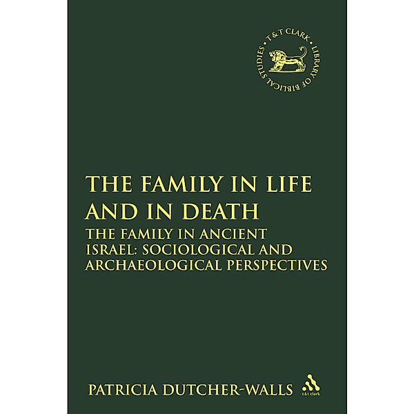 The Family in Life and in Death: The Family in Ancient Israel