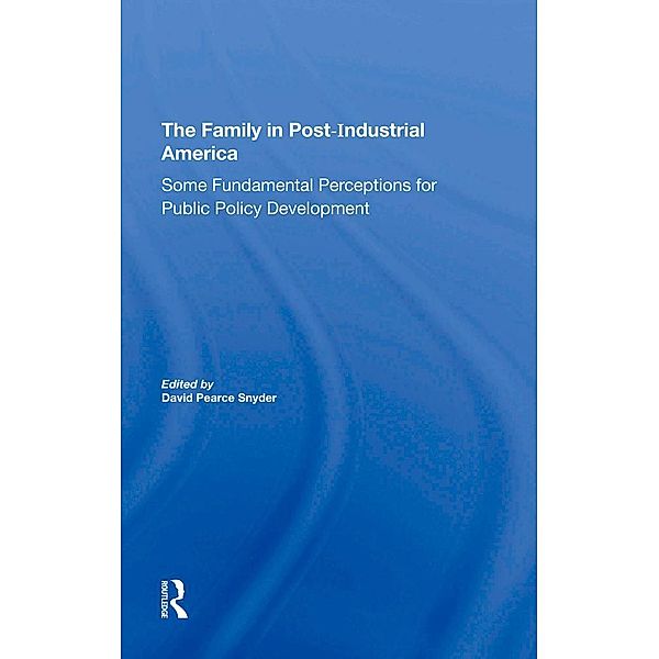 The Family In Postindustrial America, David P. Snyder