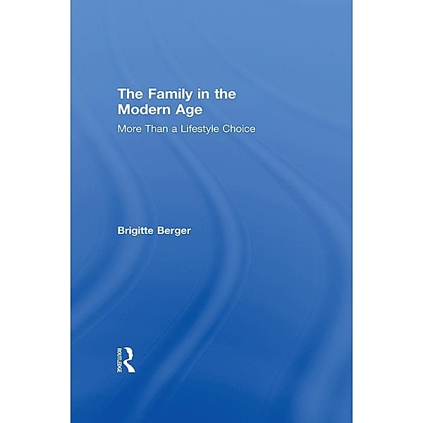 The Family in the Modern Age, Brigitte Berger