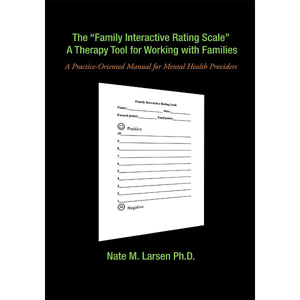 The “Family Interactive Rating Scale” a Therapy Tool for Working with Families, Nate M. Larsen