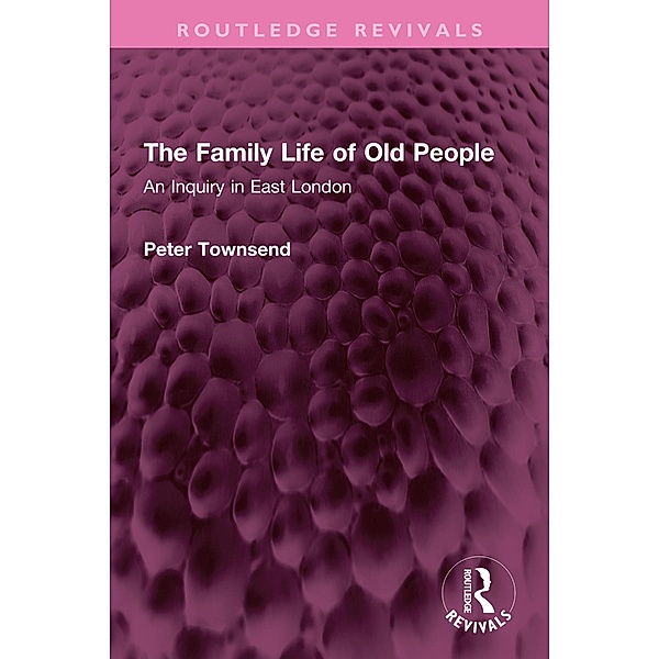 The Family Life of Old People, Peter Townsend