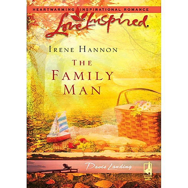 The Family Man (Mills & Boon Love Inspired) (Davis Landing, Book 3) / Mills & Boon Love Inspired, Irene Hannon