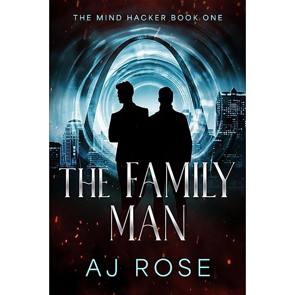 The Family Man (The Mind Hacker, #1) / The Mind Hacker, Aj Rose