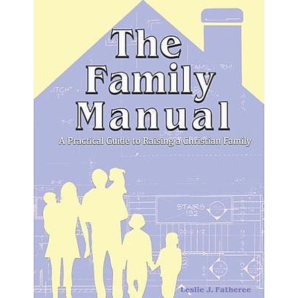 The Family Manual, Leslie J. Fatheree