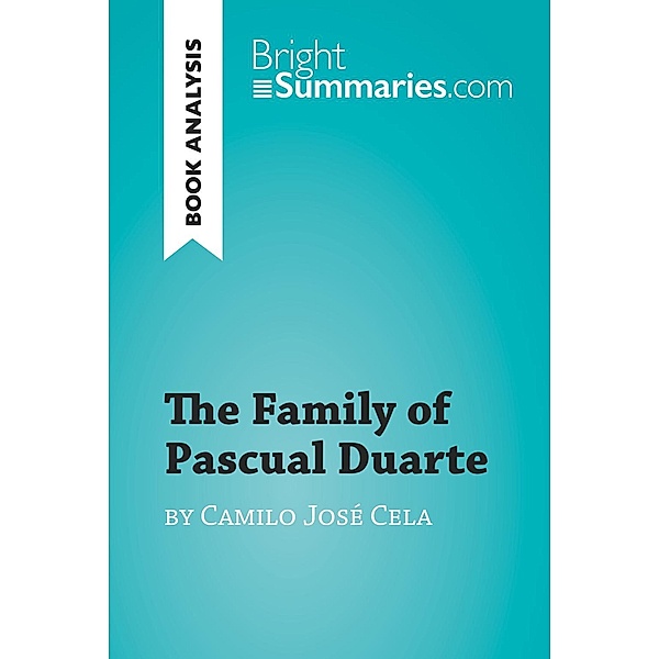 The Family of Pascual Duarte by Camilo José Cela (Book Analysis), Bright Summaries