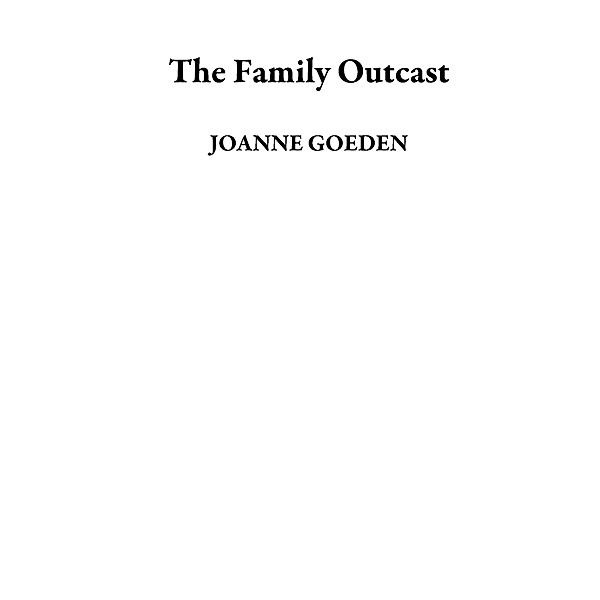 The Family Outcast, Joanne Goeden