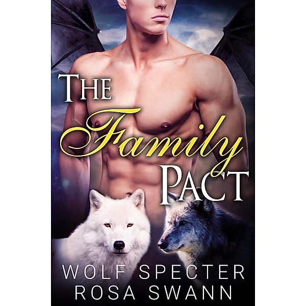The Family Pact (The Baby Pact Trilogy, #3) / The Baby Pact Trilogy, Wolf Specter, Rosa Swann