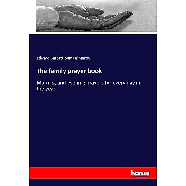 The family prayer book, Edward Garbett, Samuel Martin