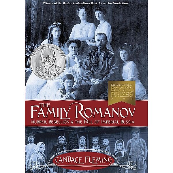 The Family Romanov: Murder, Rebellion, and the Fall of Imperial Russia, Candace Fleming
