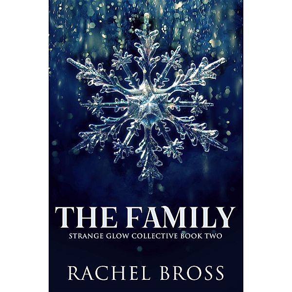 The Family / Strange Glow Collective Bd.2, Rachel Bross