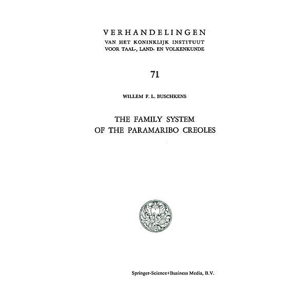 The Family System of the Paramaribo Creoles, Willem F. L. Buschkens