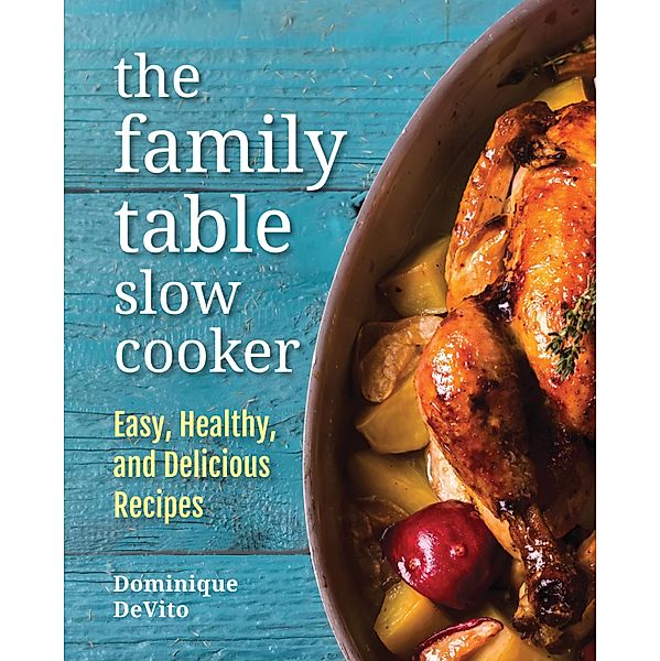 The Family Table Slow Cooker, Dominique Devito