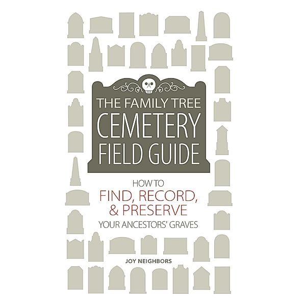 The Family Tree Cemetery Field Guide, Joy Neighbors
