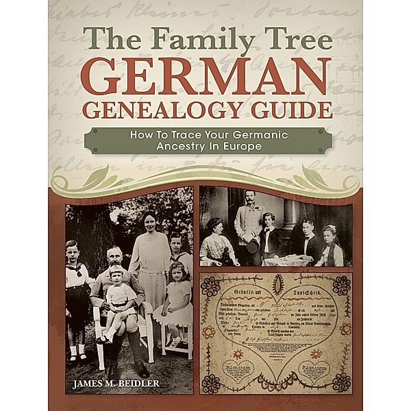 The Family Tree German Genealogy Guide, James M. Beidler